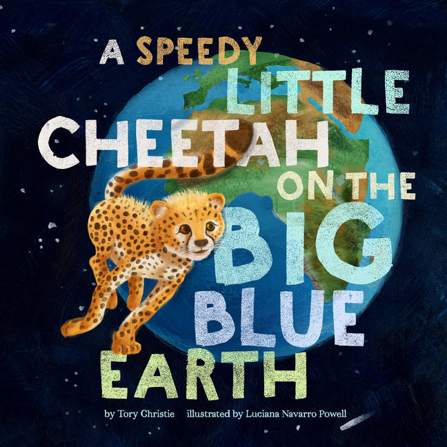 Book cover for Speedy Little Cheetah on the Big Blue Earth
