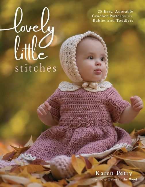 Book cover for Lovely Little Stitches: 25 Easy, Adorable Crochet Patterns for Babies and Toddlers