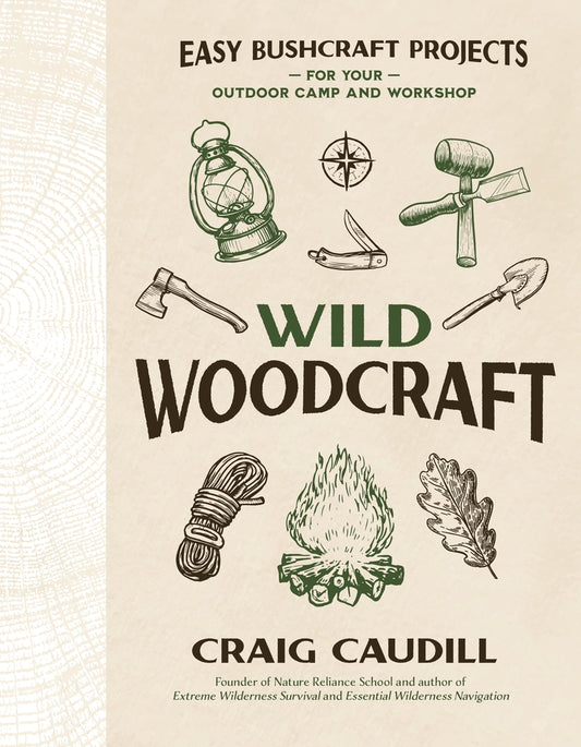 Book cover for Wild Woodcraft: Easy Bushcraft Projects for Your Outdoor Camp and Workshop