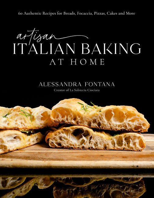 Book cover for Artisan Italian Baking at Home: 60 Authentic Recipes for Breads, Focaccia, Pizzas, Cakes and More