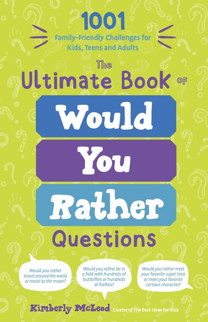 Book cover for Ultimate Book of Would You Rather Questions: 1001 Family-Friendly Challenges for Kids, Teens and Adults