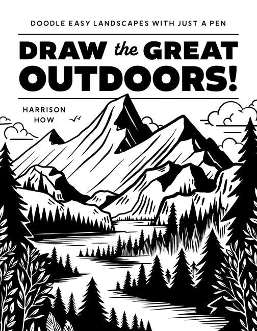 Book cover for Draw the Great Outdoors!: Doodle Easy Landscapes with Just a Pen
