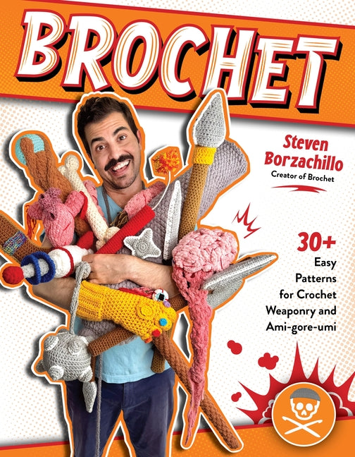 Book cover for Brochet: 30 Easy Patterns for Crochet Weaponry and Ami-Gore-Rumi