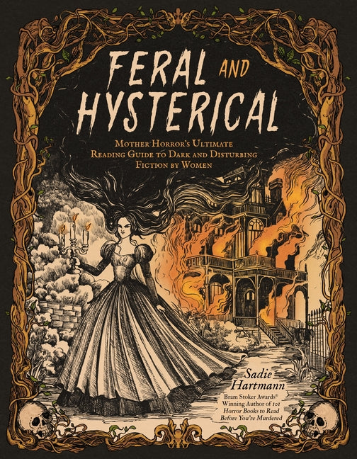 Book cover for Feral and Hysterical: Mother Horror's Ultimate Reading Guide to Dark and Disturbing Fiction by Women