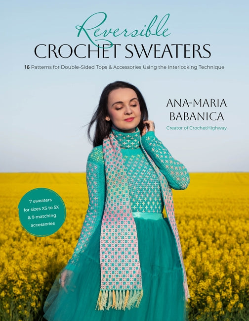 Book cover for Reversible Crochet Sweaters: 16 Patterns for Double-Sided Tops & Accessories Using the Interlocking Technique