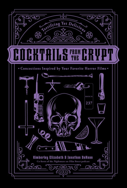 Book cover for Cocktails from the Crypt: Terrifying Yet Delicious Concoctions Inspired by Your Favorite Horror Films