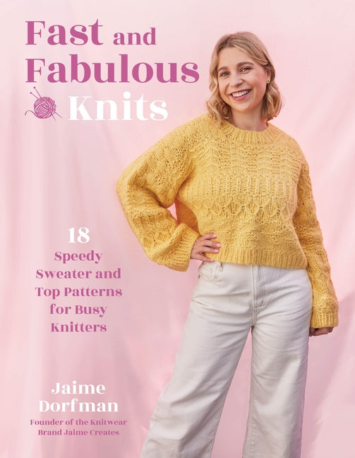 Book cover for Fast and Fabulous Knits: 18 Speedy Sweater and Top Patterns for Busy Knitters