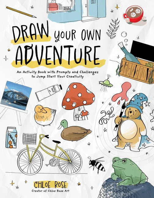 Book cover for Draw Your Own Adventure: An Activity Book with Prompts and Challenges to Jump Start Your Creativity