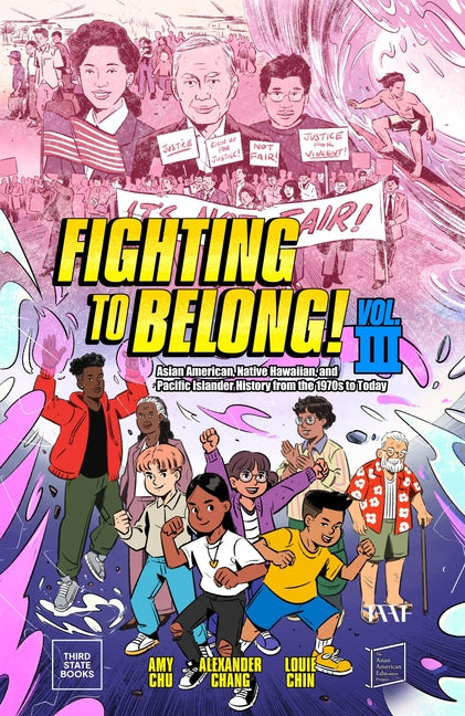 Book cover for Fighting to Belong! (Vol. 3): Asian American, Native Hawaiian, and Pacific Islander History from the 1970s to Today