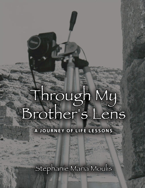 Book cover for Through My Brother's Lens: A Journey of Life Lessons