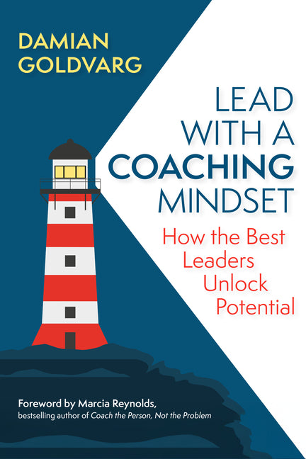 Book cover for Lead with a Coaching Mindset: How the Best Leaders Unlock Potential