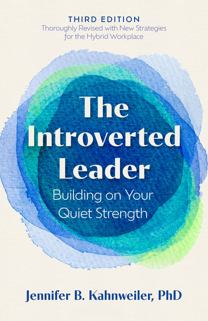 Book cover for Introverted Leader, 3rd Edition: Building on Your Quiet Strength