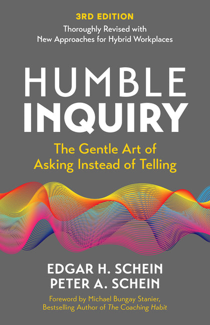 Book cover for Humble Inquiry, 3rd Edition: The Gentle Art of Asking Instead of Telling