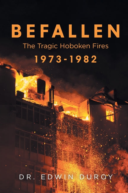 Book cover for Befallen The Tragic Hoboken Fires 1973-1982