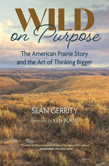 Book cover for Wild on Purpose: The American Prairie Story and the Art of Thinking Bigger