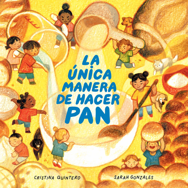 Book cover for La Única Manera de Hacer Pan / The Only Way to Make Bread