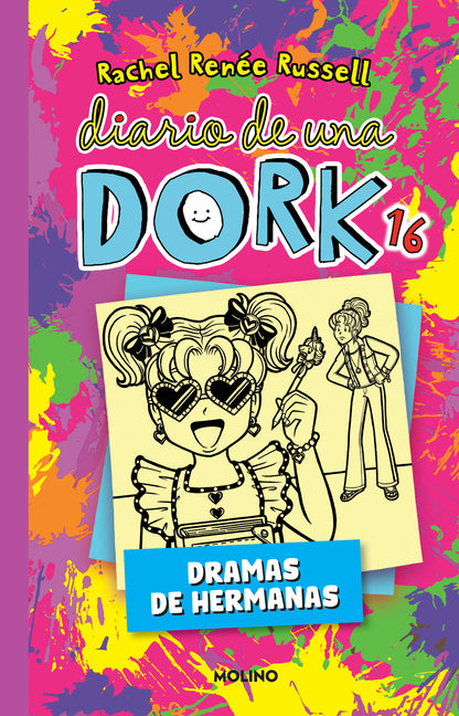 Book cover for Diario de Una Dork 16. Dramas de Hermanas / Dork Diaries: Tales from a Not-So-Bratty Little Sister