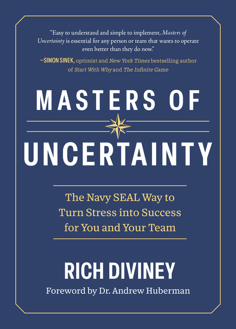 Book cover for Masters of Uncertainty: The Navy Seal Way to Turn Stress Into Success for You and Your Team