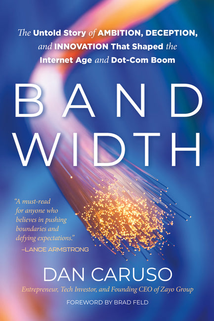 Book cover for Bandwidth: The Untold Story of Ambition, Deception, and Innovation That Shaped the Internet Age and Dot-Com Boom