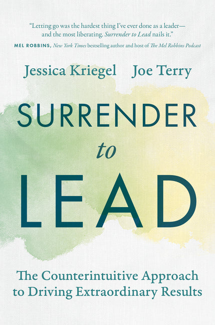 Book cover for Surrender to Lead: The Counterintuitive Approach to Driving Extraordinary Results
