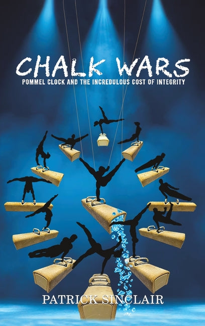 Book cover for Chalk Wars: Pommel Clock and the Incredulous Cost of Integrity