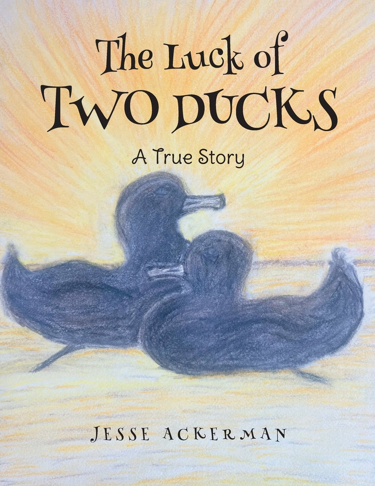 Book cover for The Luck of Two Ducks: A True Story