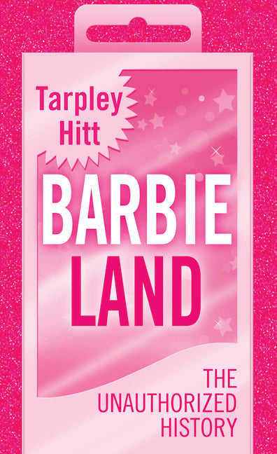 Book cover for Barbieland: The Unauthorized History