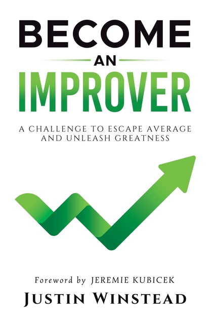 Book cover for Become an Improver: A Challenge to Escape Average and Unleash Greatness