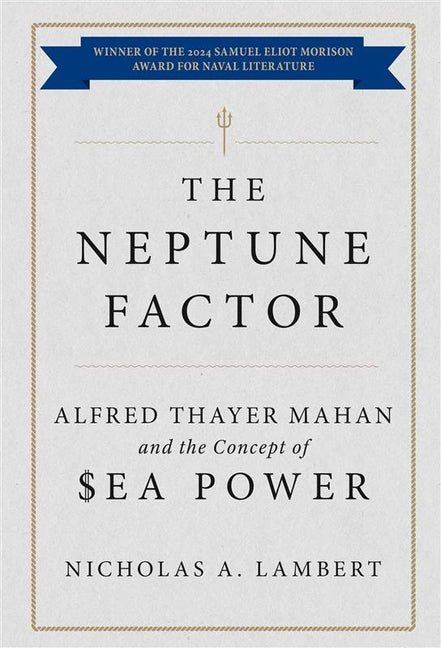 Book cover for Neptune Factor: Alfred Thayer Mahan and the Concept of Sea Power