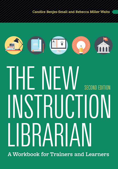 Book cover for New Instruction Librarian: A Workbook for Trainers and Learners