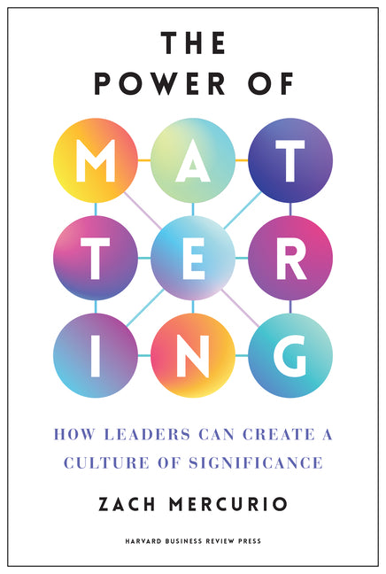 Book cover for Power of Mattering: How Leaders Can Create a Culture of Significance