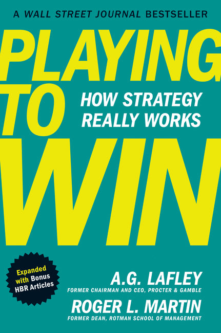 Book cover for Playing to Win, Expanded with Bonus HBR Articles: How Strategy Really Works