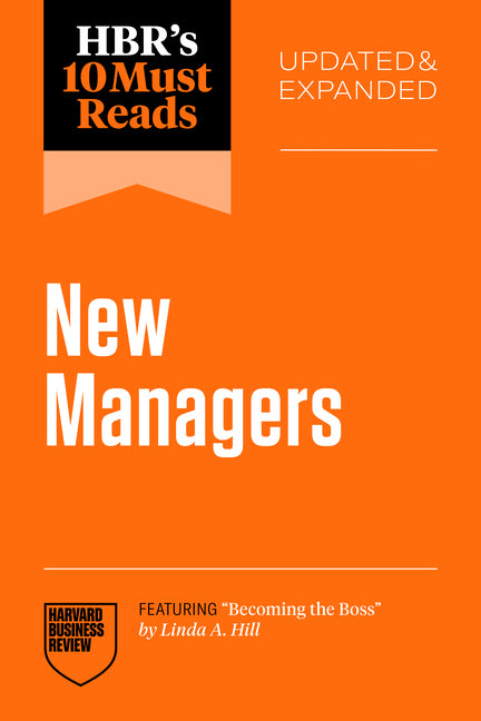 Book cover for Hbr's 10 Must Reads for New Managers, Updated and Expanded (Featuring "Becoming the Boss" by Linda A. Hill)