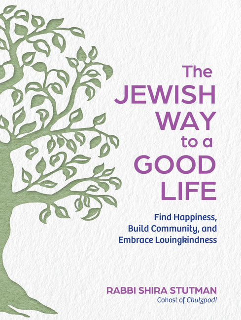 Book cover for Jewish Way to a Good Life: Find Happiness, Build Community, and Embrace Lovingkindness