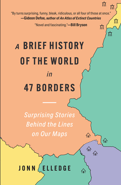 Book cover for Brief History of the World in 47 Borders: Surprising Stories Behind the Lines on Our Maps