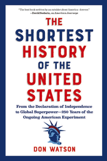 Book cover for Shortest History of the United States: From the Declaration of Independence to Global Superpower - 250 Years of the Ongoing American Experiment
