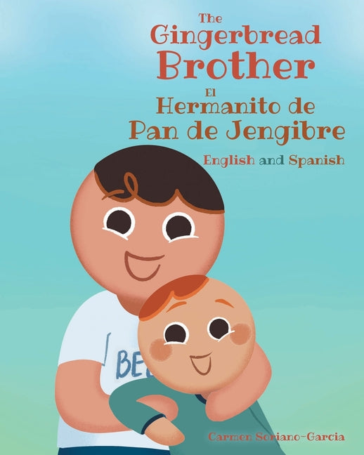Book cover for Gingerbread Brother El Hermanito de Pan de Jengibre: English and Spanish