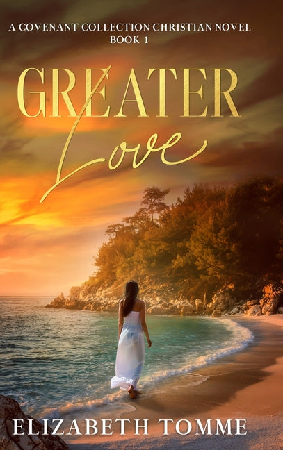 Book cover for Greater Love: A Covenant Collection Christian Novel, Book 1