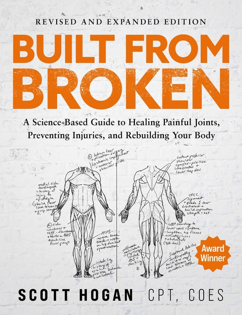 Book cover for Built from Broken: A Science-Based Guide to Healing Painful Joints, Preventing Injuries, and Rebuilding Your Body
