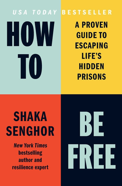 Book cover for How to Be Free: A Proven Guide to Escaping Life's Hidden Prisons