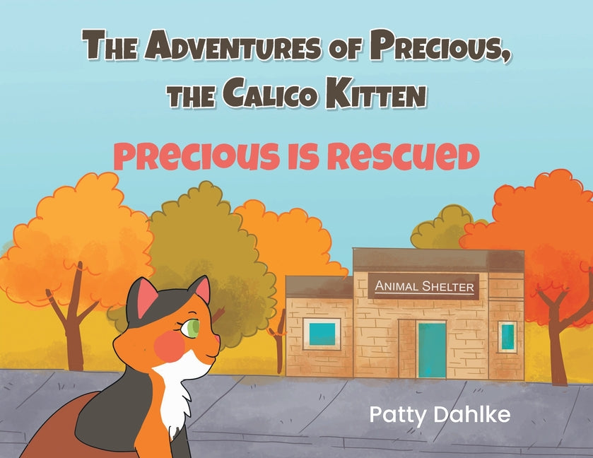 Book cover for Adventures of Precious, the Calico Kitten: Precious is Rescued