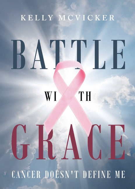 Book cover for Battle With Grace: Cancer Doesn't Define Me