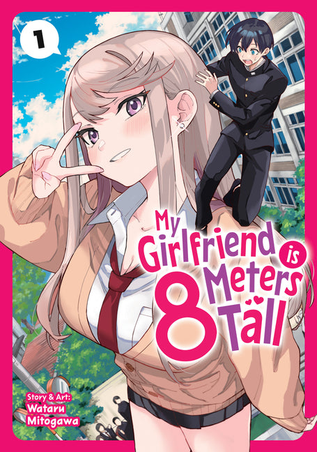 Book cover for My Girlfriend Is 8 Meters Tall Vol. 1