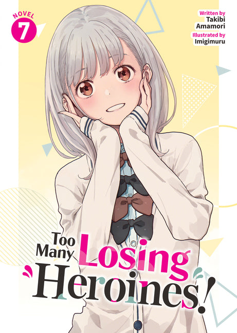 Book cover for Too Many Losing Heroines! (Light Novel) Vol. 7