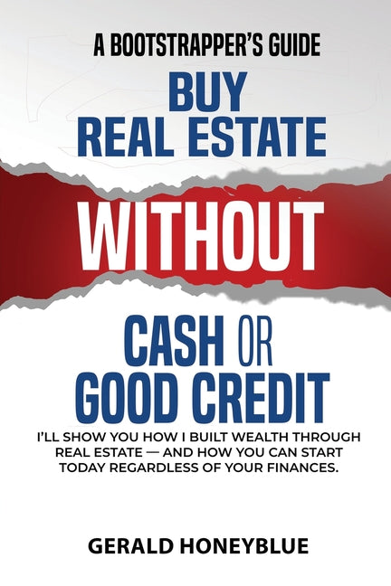 Book cover for Buy Real Estate Without Cash or Good Credit: A Bootstrappers Guide