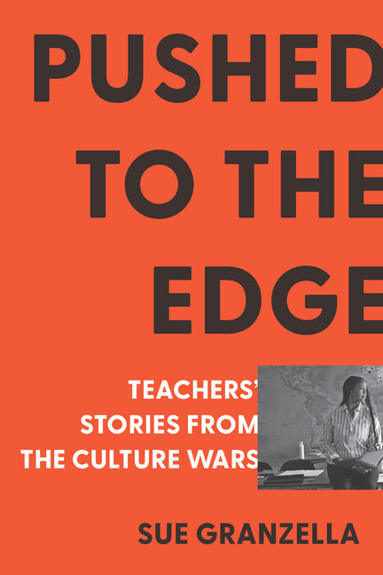 Book cover for Pushed to the Edge: Teachers' Stories from the Culture Wars
