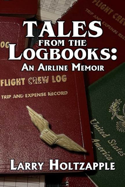 Book cover for Tales from the Logbooks: An Airline Memoir