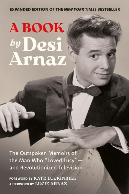 Book cover for Book (Expanded Edition): The Outspoken Memoirs of the Man Who "Loved Lucy"--And Revolutionized Television (Exclusive New Material with Commentary by L