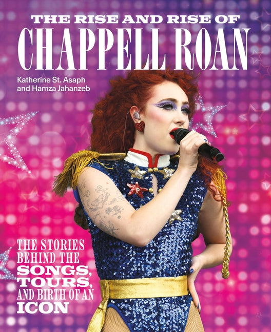Book cover for Rise and Rise of Chappell Roan: The Stories Behind the Songs, Tours, and Birth of an Icon