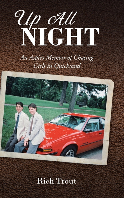 Book cover for Up All NIGHT: An Aspie's Memoir of Chasing Girls in Quicksand